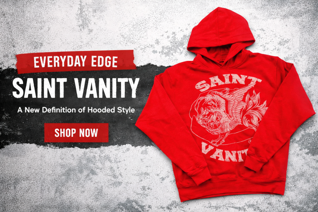 Everyday Edge Saint Vanity A New Definition of Hooded Style