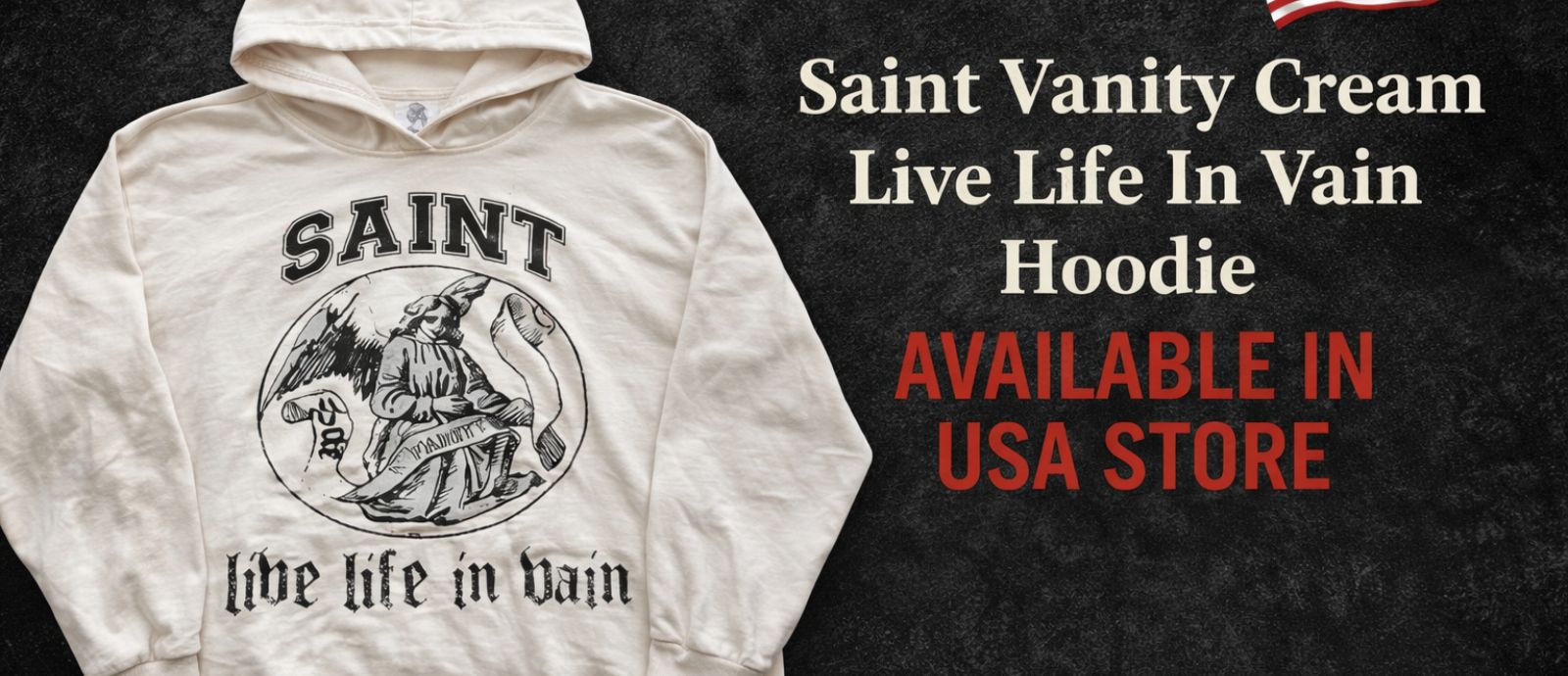 Saint Vanity Cream Live Life In Vain Hoodie Available in USA Store